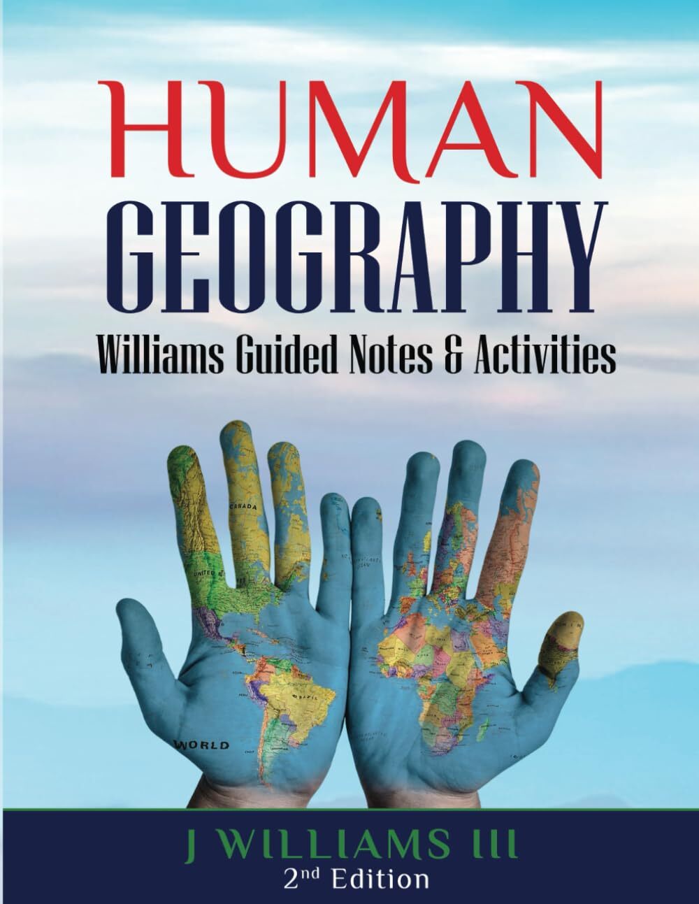 Human Geography guide notes by J Williams III 2nd edition